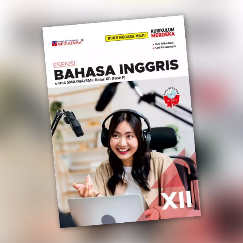 ESENSI BAHASA INGGRIS : untuk SMA/ MA Kelas XII (Fase F)